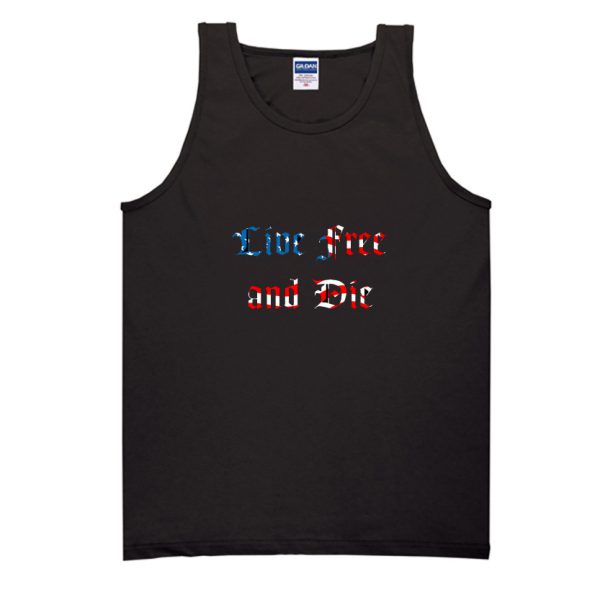 Live free and Die Tank Top SN