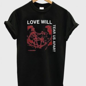 Love Will Tear Us Apart T-Shirt SN
