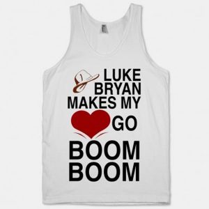 Luke Bryan Makes My Heart Go Boom Boom tank top SN