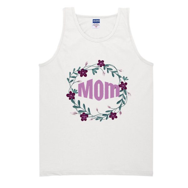 Mom Mother Mum Mothers day Tank Top SN