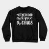 Motherhood Embrace The Chaos Sweatshirt SN