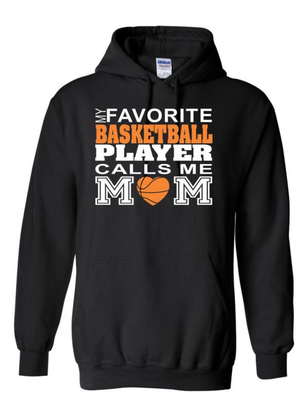 My Favorite Basketball Player Call Me MOM... Hoodie SN