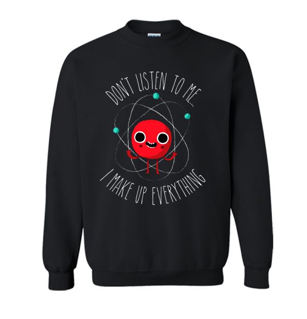Never Trust An Atom Sweatshirt SN