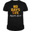 No Days Upsff Peak 2019 T Shirt SN