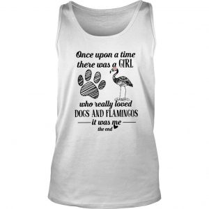 Once Upon A Time There Was A Girl Who Really Love Dogs And Flamingos Tank Top SN