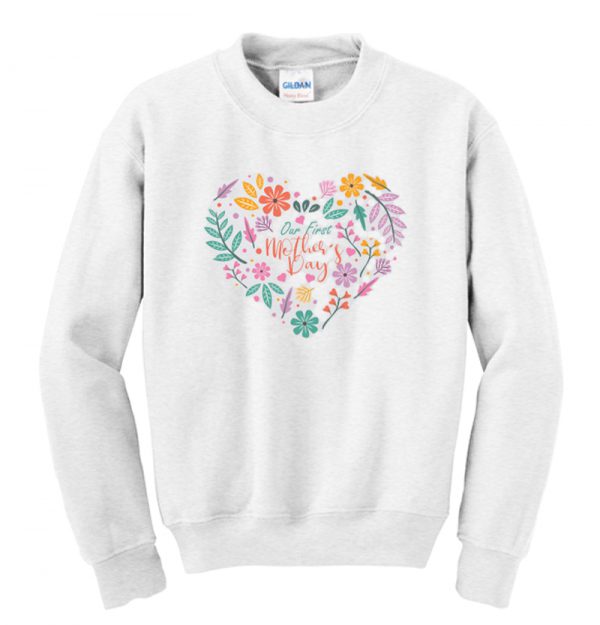 Our First Mother's Day Sweatshirt SN