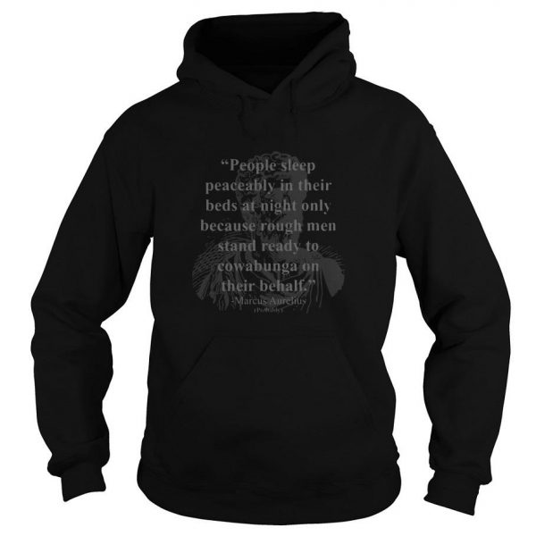 People Sleep Peaceably In Their Beds At Night Only Hoodie SN