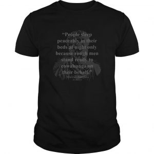 People Sleep Peaceably In Their Beds At Night Only T Shirt SN