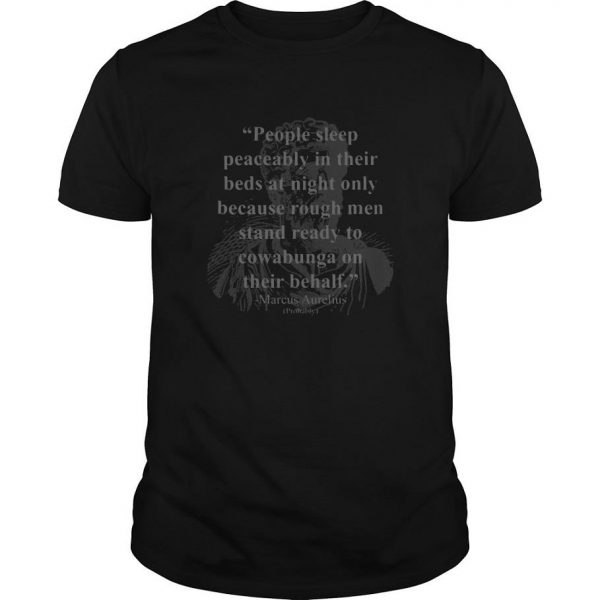 People Sleep Peaceably In Their Beds At Night Only T Shirt SN