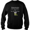 Phlebotomists Can’t Give Shots But We Still Need Them Sweatshirt SN