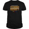 Pittsburgh Finished It Shirt Cleveland Started it T Shirt SN