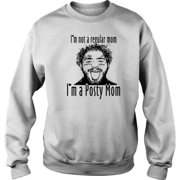 Post Malone I’m Not A Regular Mom Im A Posty Mom Sweatshirt SN