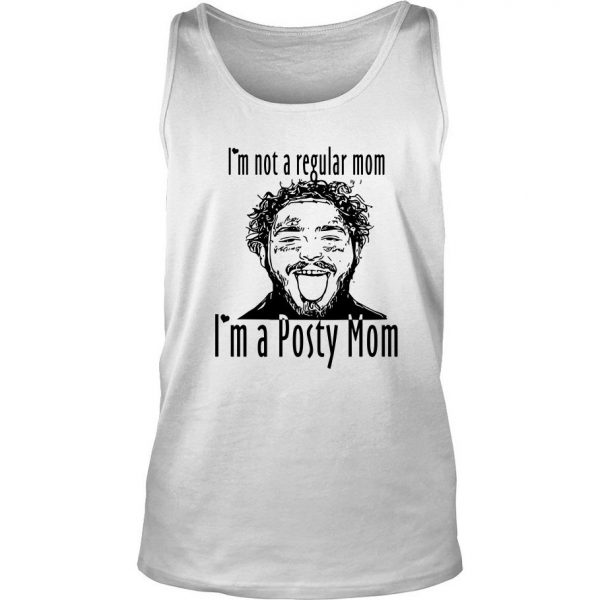 Post Malone I’m Not A Regular Mom Im A Posty Mom Tank Top SN