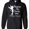 Powered by coffee and Pixie Dust... Hoodie SN