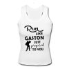 Run Like Gaston Just Proposed To You tank top SN