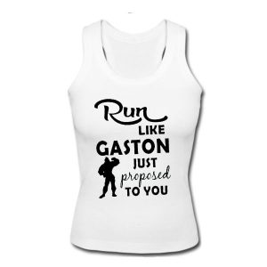 Run Like Gaston Just Proposed To You tank top SN