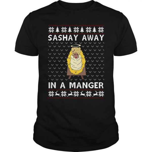 Rupaul Sashay Away In A Manger Ugly Christmas T Shirt SN