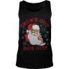 Santa Claus Snow’s Out He’s Out Christmas Tank Top SN
