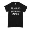 Seniors The One Where They Were Quarantined 2020 T-Shirt SN