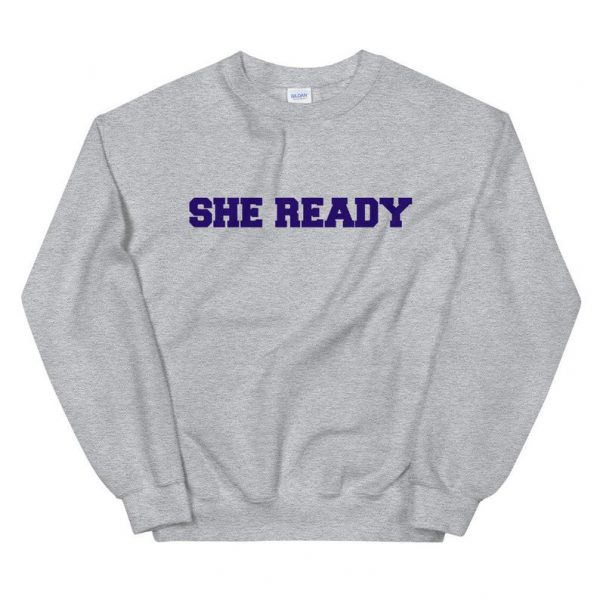 She Ready Sweatshirt SN