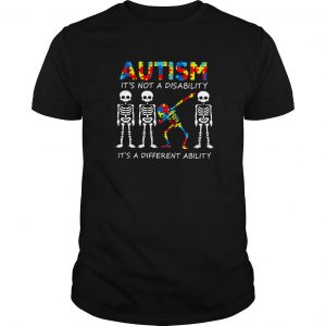 Skeleton Autism it’s not a disability it’s a different ability T shirt SN