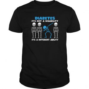 Skeleton Diabetes It’s Not A Disability It’s A Different Ability T Shirt SN