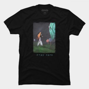 Stay safe T Shirt SN