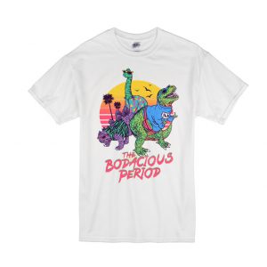 The Bodacious Period T-Shirt SN