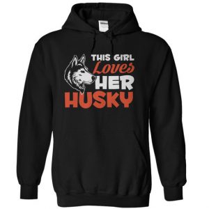 This Girl Loves Her Husky Hoodie SN