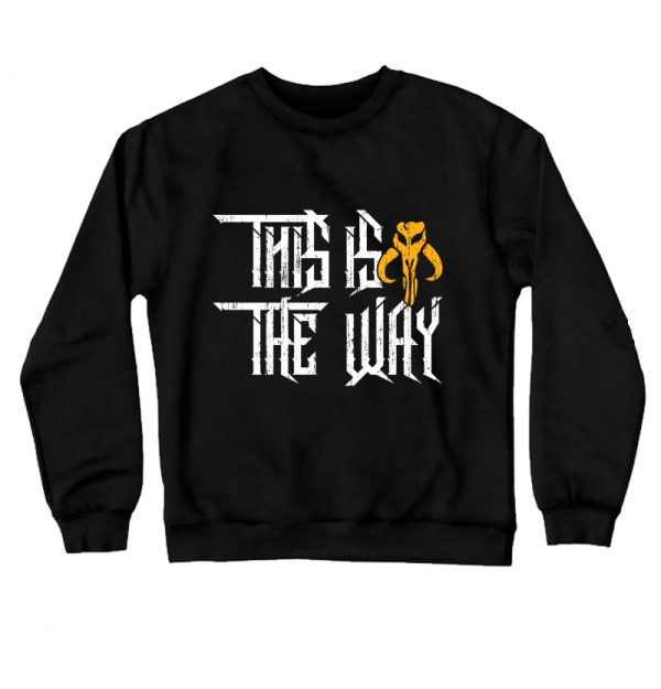 This is the Way Sweatshirt SN