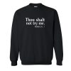 Thou Shalt Not Try Me Sweatshirt SN