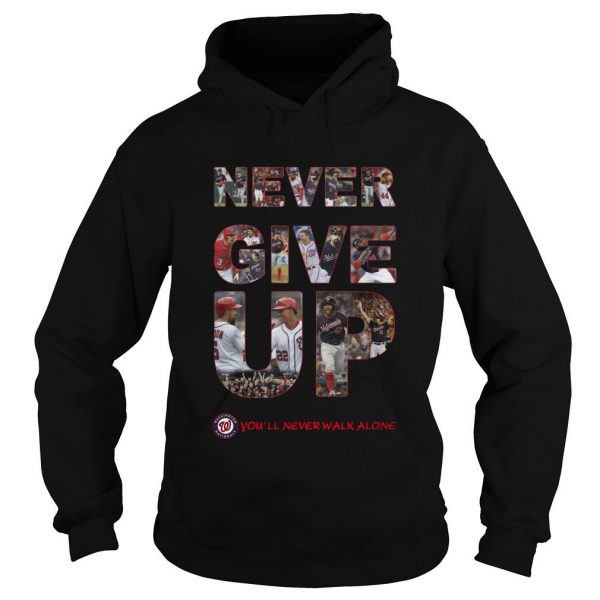 Washington Nationals Never Give Up You’ll Never Walk Alone Hoodie SN