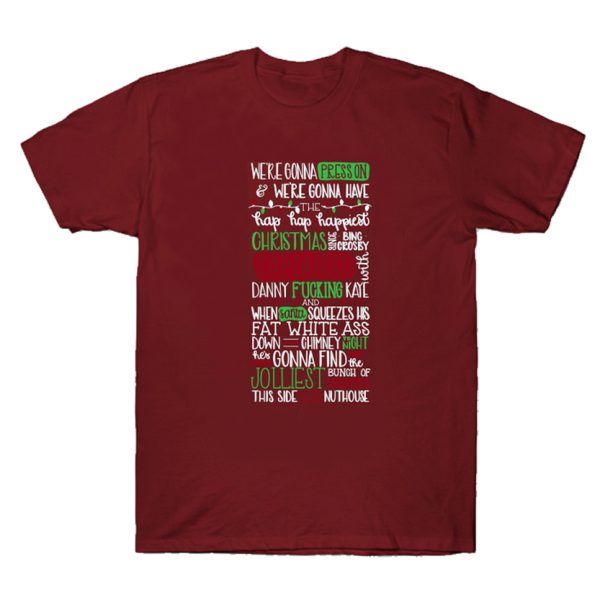 Were Gonna Press On And Were Gonna Have The Happiest Christmas T Shirt SN