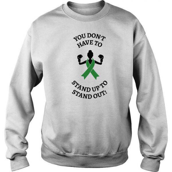 You Don’t Have To Stand Up To Stand Out Sweatshirt SN