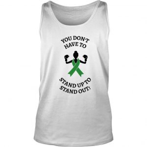You Don’t Have To Stand Up To Stand Out Tank Top SN