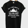 all i care about is fortnite t-shirt SN