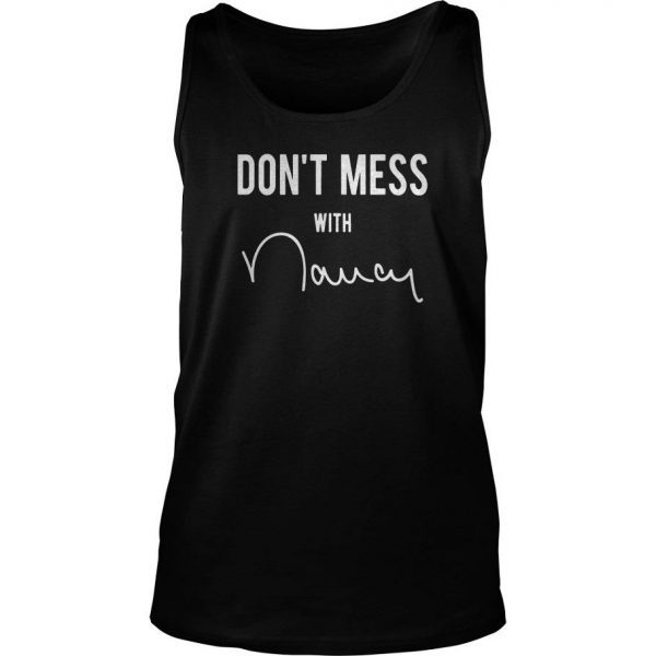 nancy pelosi don’t mess with me merchandise Tank Top SN