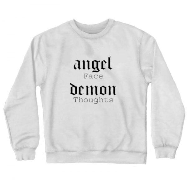 Angel Face Demon Thoughts Unisex Men Women Sweatshirt SN