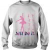 Ballet Just Do It Sweatshirt SN