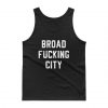 Broad Fucking City Tank Top SN