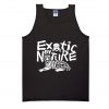 Exotic by Nature Tank Top SN