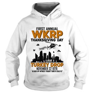 First Annual WKRP Thanksgiving Day Turkey Drop November 22 1978 Hoodie SN