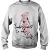 Floral Darlin You’ll Be Ok Sweatshirt SN