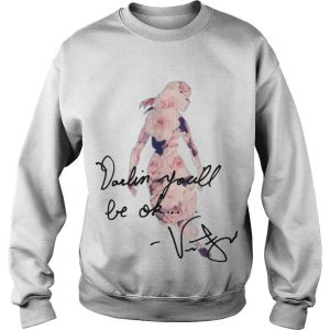 Floral Darlin You’ll Be Ok Sweatshirt SN