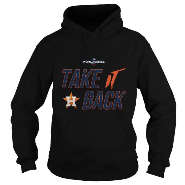 Houston Astros 2019 World Series Take It Back Hoodie SN