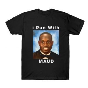 I Run With Maud T-Shirt SN