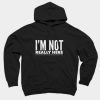 I'm Not Really Here Hoodie SN