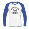 Instant Human Just Add Coffee Baseball Shirt SN
