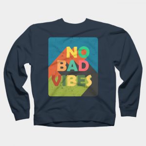 NO BAD VIBES Sweatshirt SN