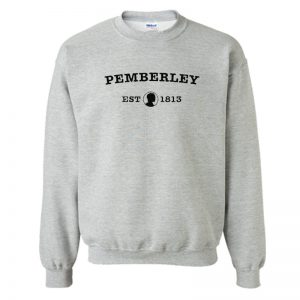 Pemberley Est 1813 Sweatshirt SN